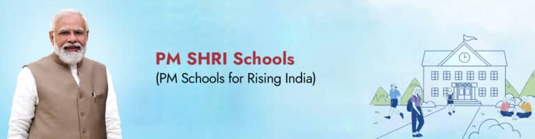Pradhan Mantri Schools for Rising India (PM-SHRI) Scheme