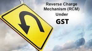 What is the Reverse Charge Mechanism under Goods and Services Tax (GST)?