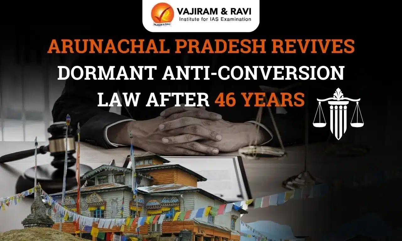 Arunachal Pradesh's Dormant Anti-Conversion Law Revived After 46 Years