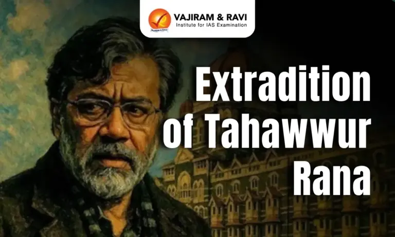 Extradition of Tahawwur Rana - A Diplomatic and Legal Triumph in the 26/11 Mumbai Terror Attack Case