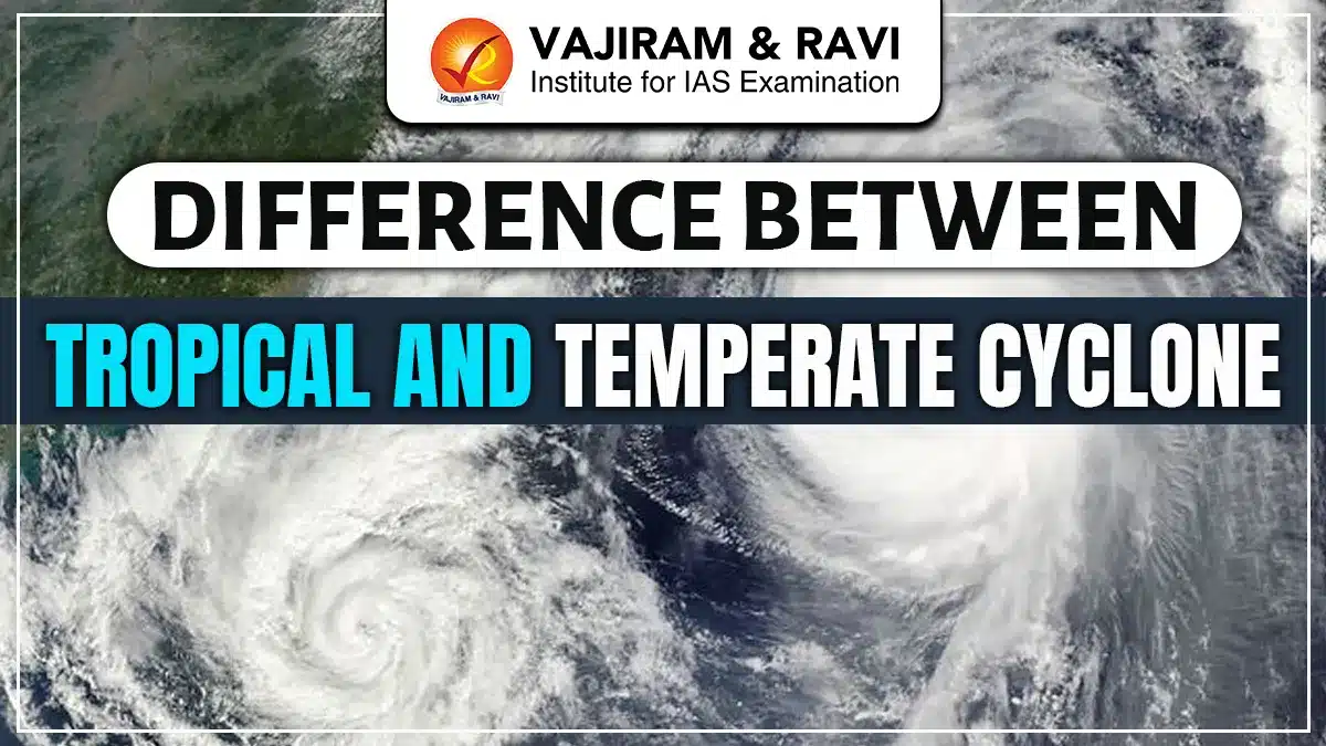 Difference between Tropical and Temperate Cyclone