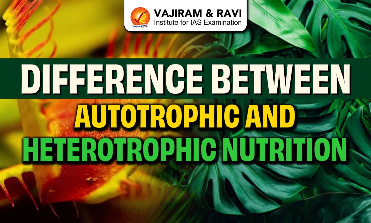 Difference Between Autotrophic and Heterotrophic Nutrition