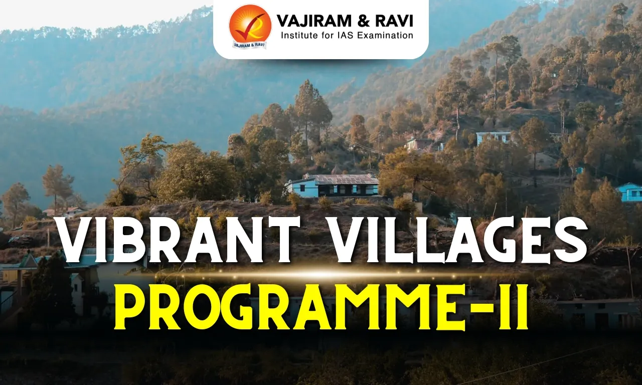 Vibrant Villages Programme–II