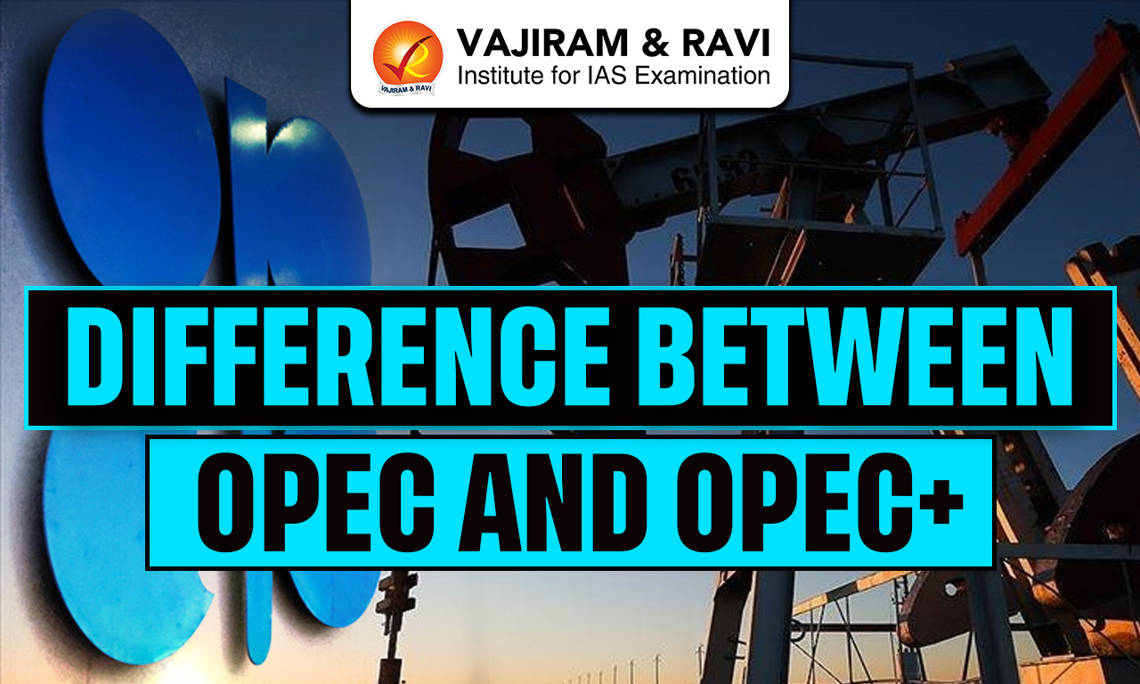 Difference Between OPEC and OPEC+