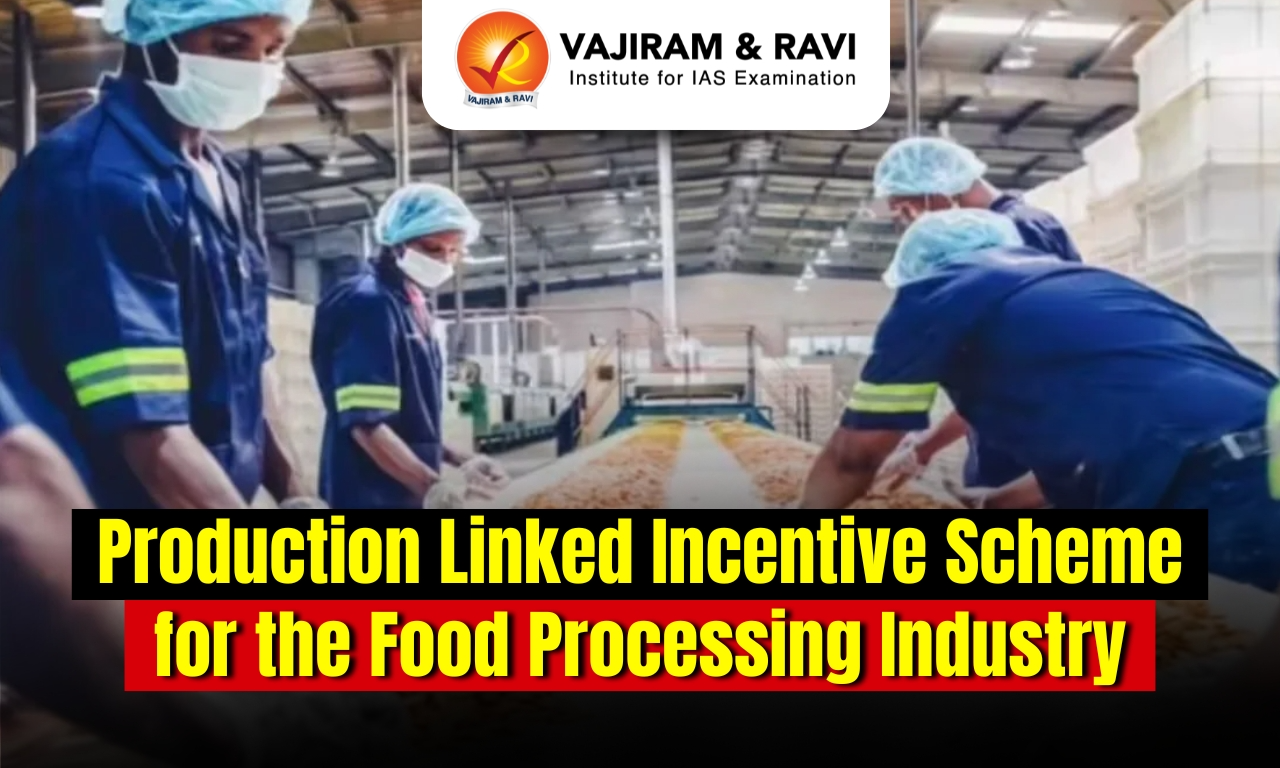 Production Linked Incentive Scheme for the Food Processing Industry
