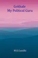 Gokhale My Political Guru
