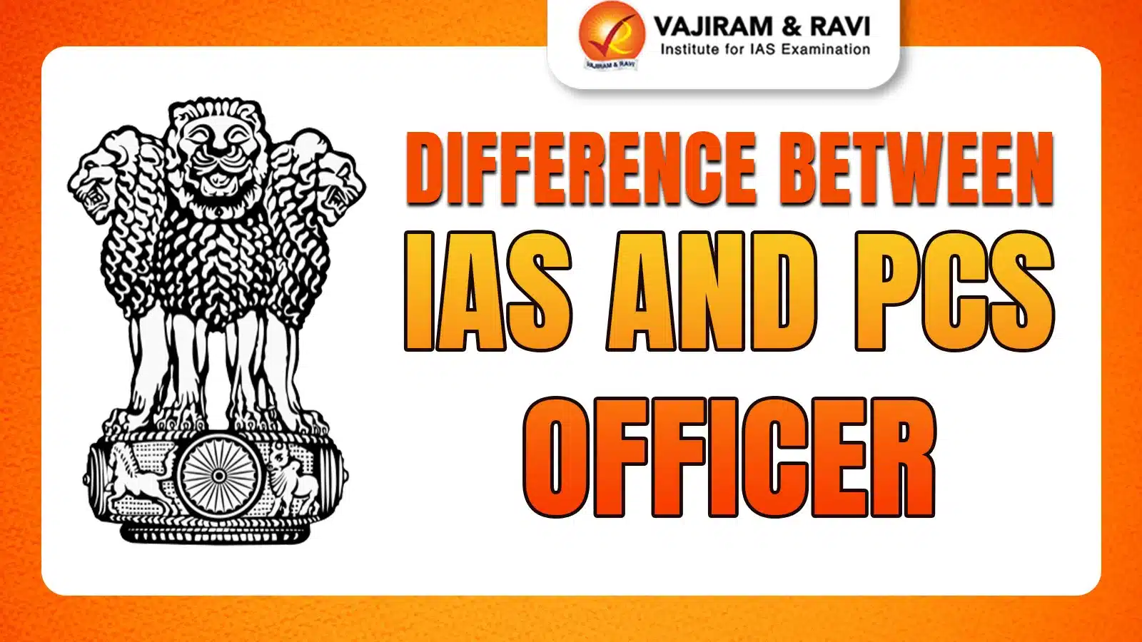 Difference Between IAS and PCS Officer