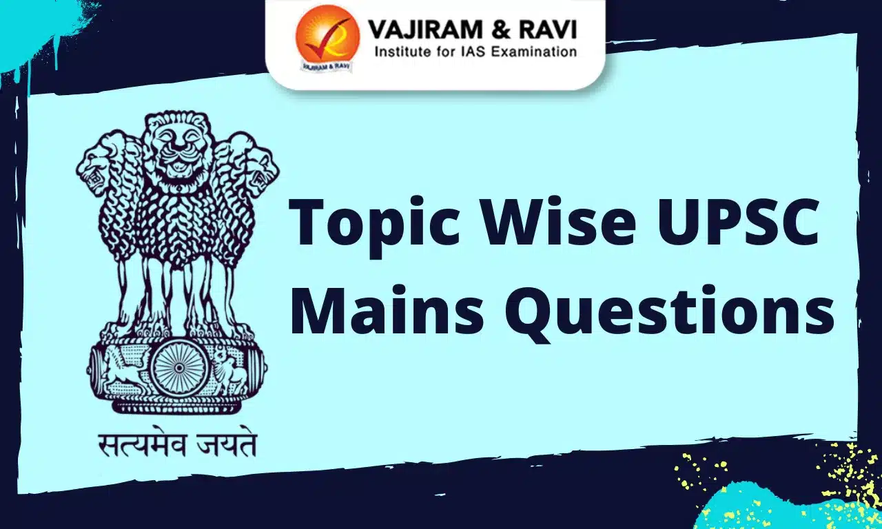 Topic Wise UPSC Mains Questions