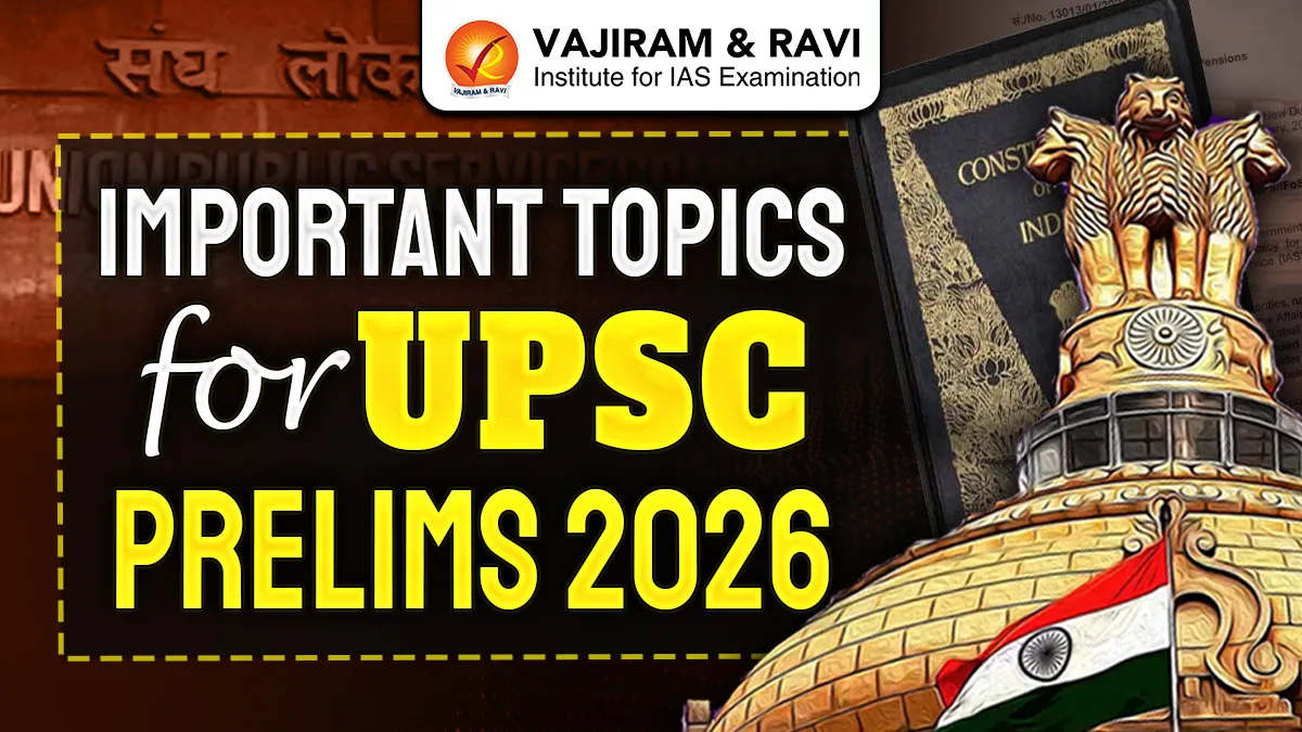 Important Topics For UPSC Prelims 2026